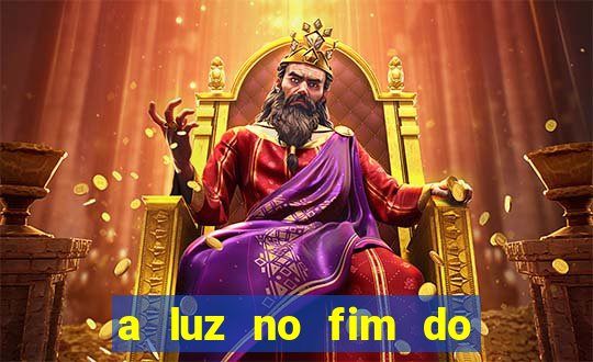 a luz no fim do mundo filme completo dublado